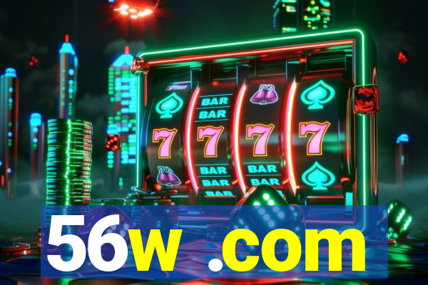 56w .com